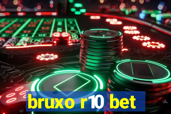 bruxo r10 bet